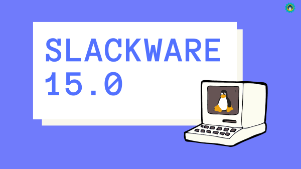 最古老的活跃 Linux 发行版 Slackware 终于发布了第 15 版