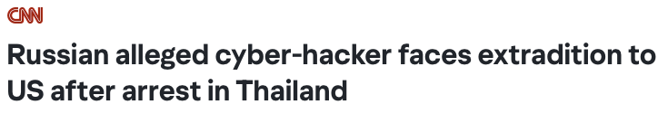俄罗斯黑客涉嫌跨国网络攻击在泰国被捕，美国申请引渡